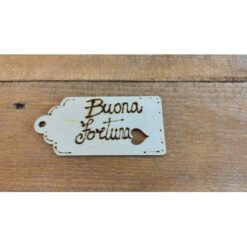 TARGHETTA IN LEGNO CON SCRITTA "BUONA FORTUNA"